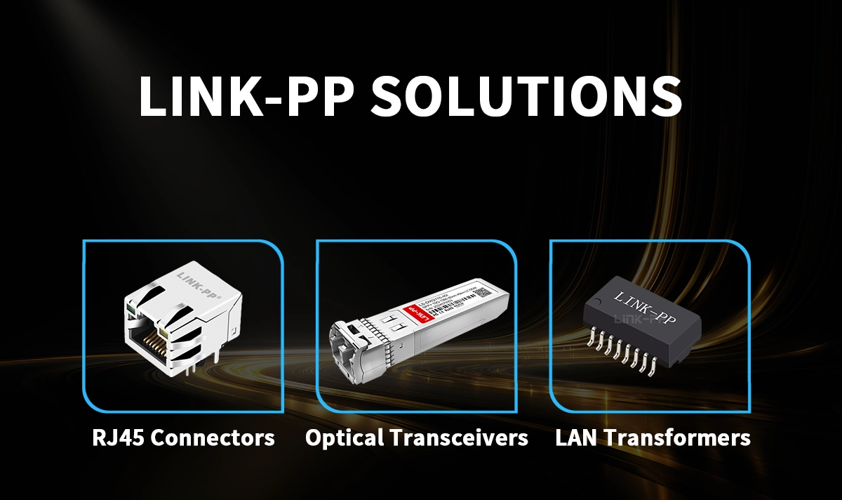 LINK-PP RJ45 connectors, LAN Transformers, SFP Transceivers