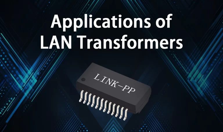 Applications of LAN Transformers-LINK-PP Magnetics for Reliable Ethernet