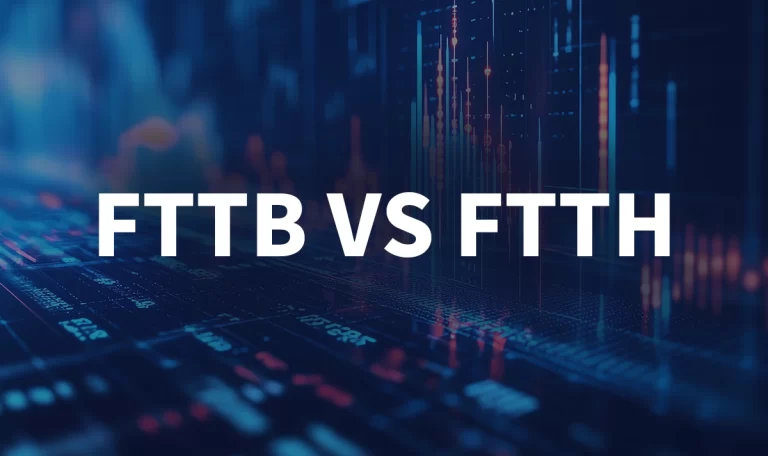 FTTH vs. FTTB: Key Differences Between Fiber to the Home and Fiber to the Building
