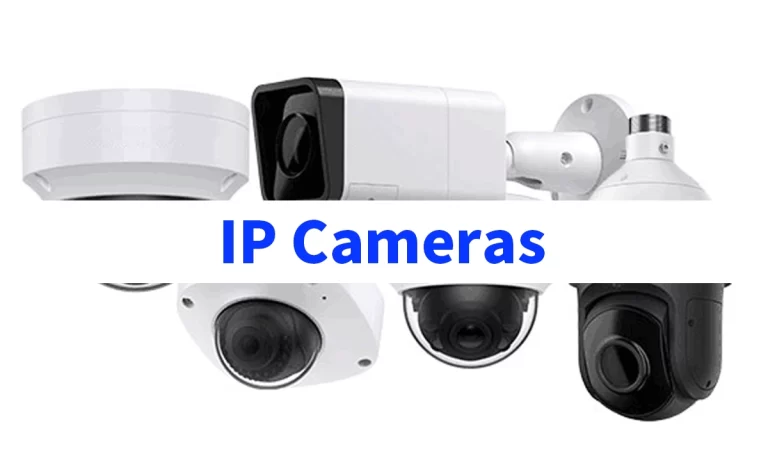 Comprehensive Guide to IP Cameras (Internet Protocol Cameras)