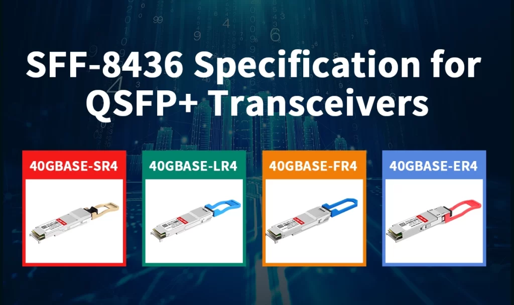 Understanding SFF-8436: The Standard Behind QSFP+ Modules