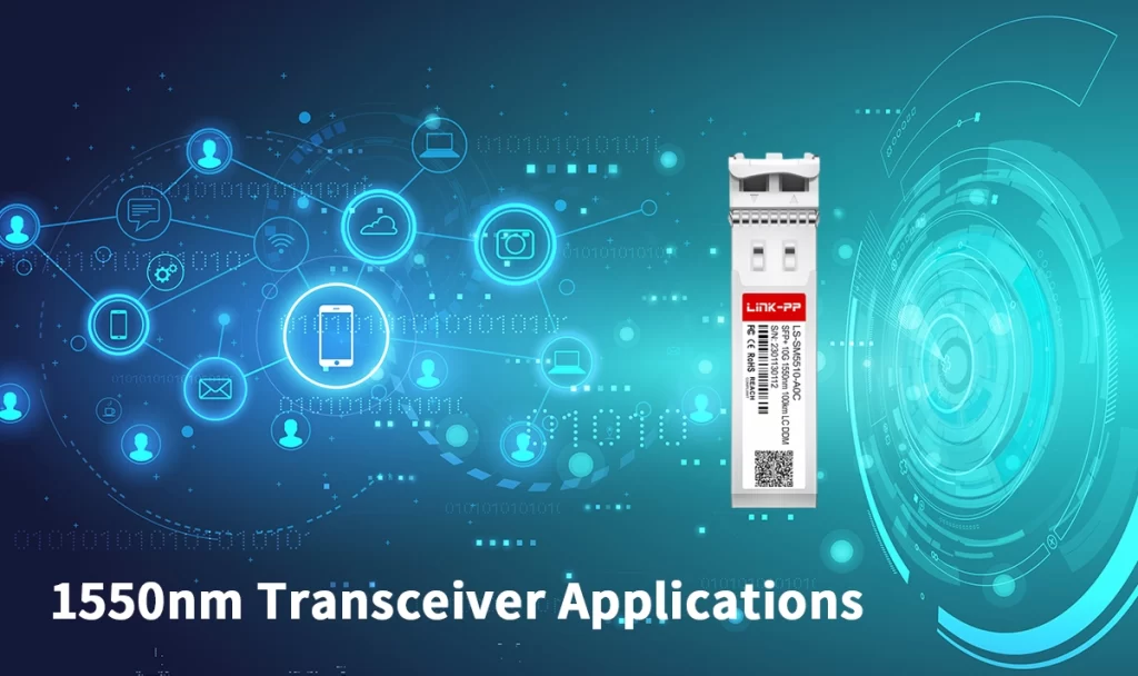 What Are the Typical Applications of 1550nm Optical Modules?