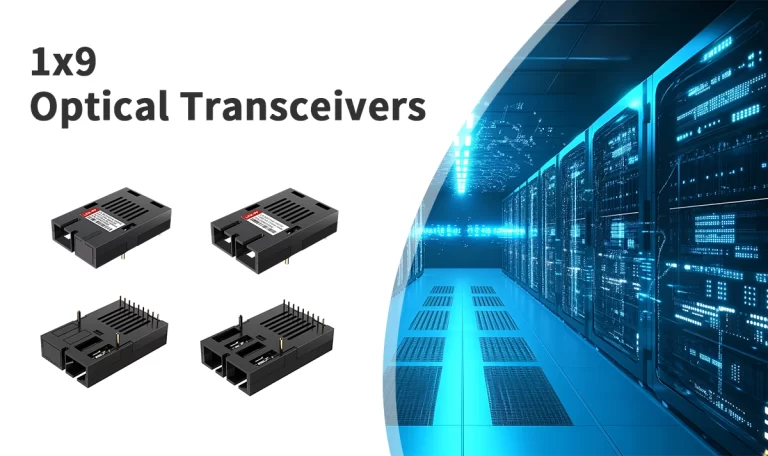 The Ultimate 1x9 Optical Transceiver Selection Guide for Modern Networks