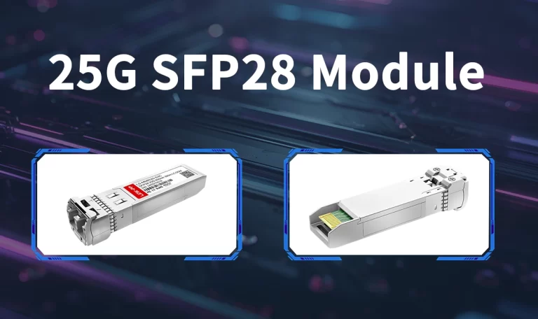 What is SFP28 and How Does It Work in Modern Networks
