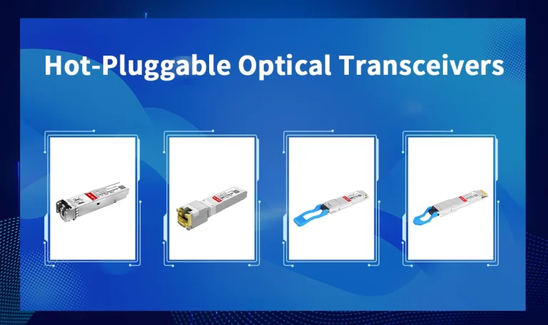 Hot‑Pluggable Optical Modules: Insertion Cycles and Care Tips