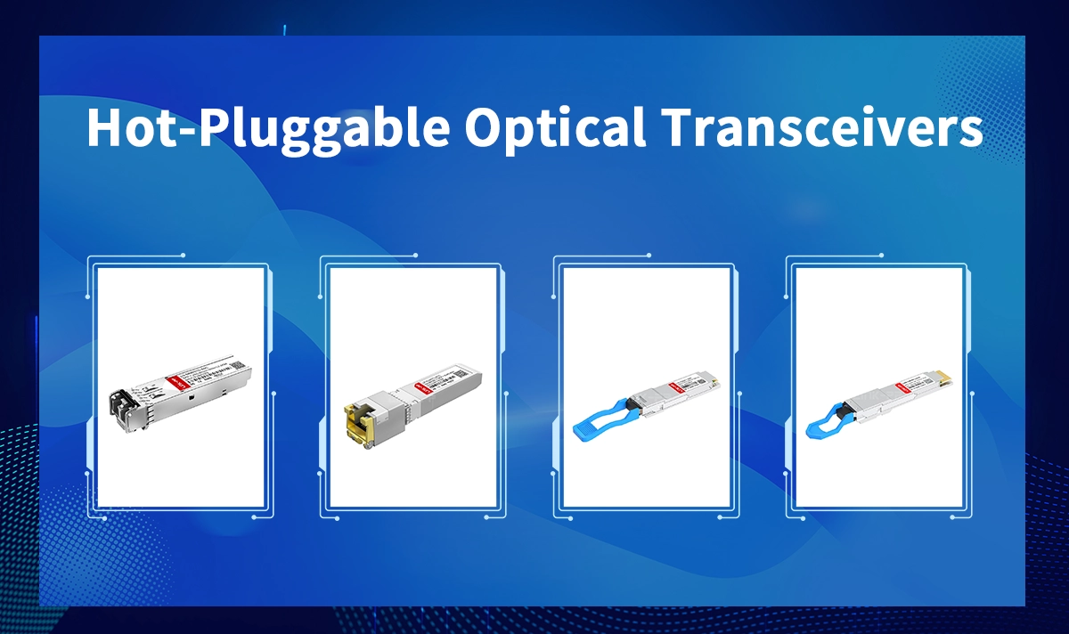Hot‑Pluggable Optical Transceivers