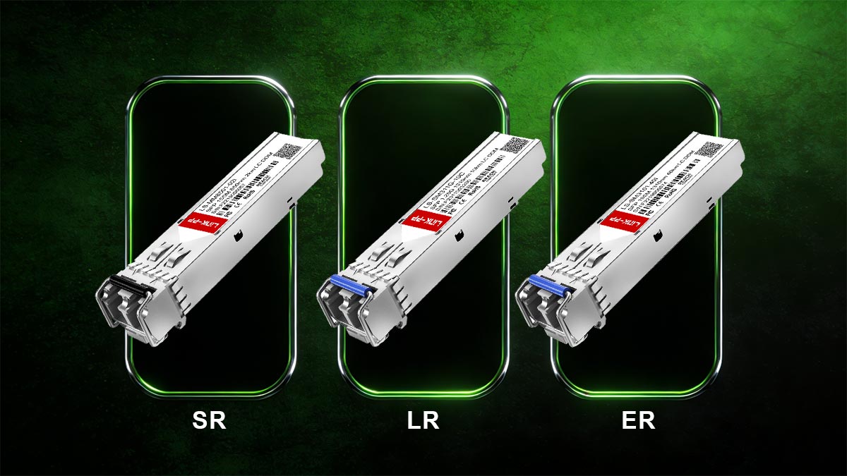 Choosing The Right Small Form-Factor Pluggable Transceiver: SR/LR/ER