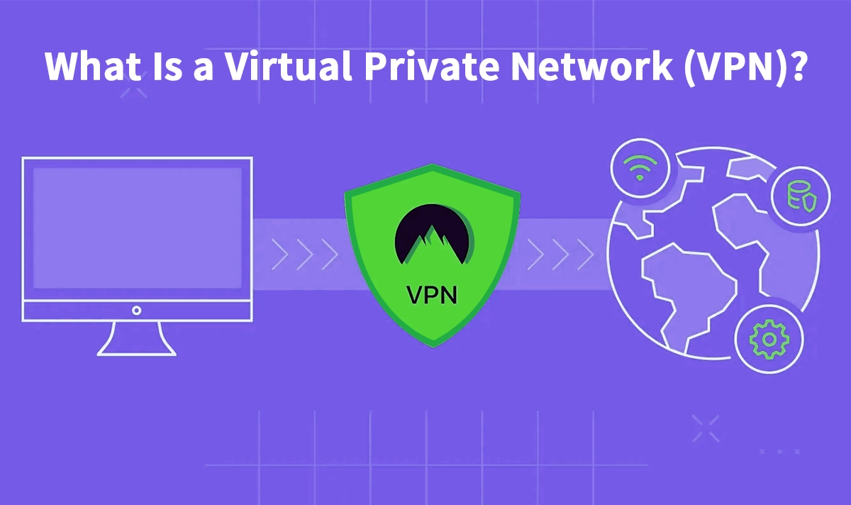 What Is a Virtual Private Network (VPN)?