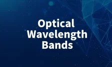 Understanding Wavelength Bands in Fiber Optic Communication