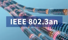 IEEE 802.3an: The Standard Behind 10GBASE-T Ethernet